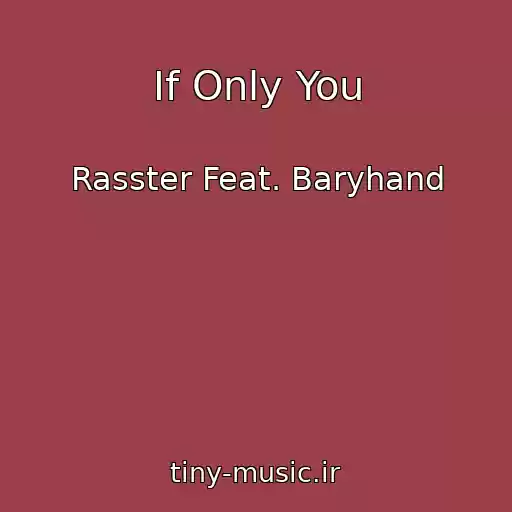 کاور آهنگ If Only You از Rasster Feat. Baryhand
