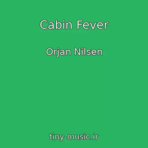 کاور آهنگ Cabin Fever از Orjan Nilsen