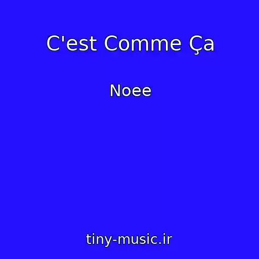 کاور آهنگ C'est Comme Ça از Noee