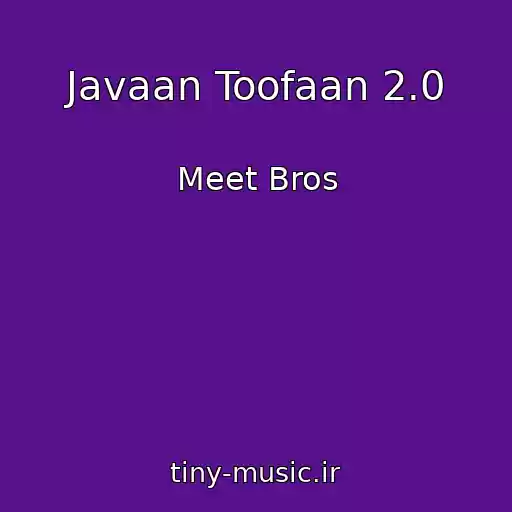 کاور آهنگ Javaan Toofaan 2.0 از Meet Bros