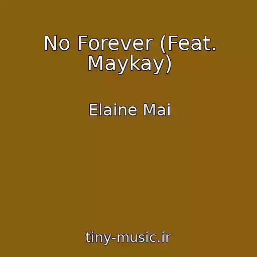 کاور آهنگ No Forever (Feat. Maykay) از Elaine Mai