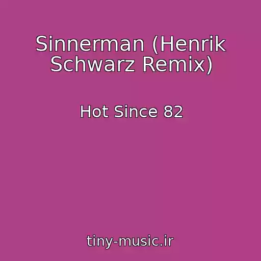 کاور آهنگ Sinnerman (Henrik Schwarz Remix) از Hot Since 82