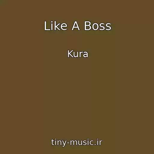 کاور آهنگ Like A Boss از Kura