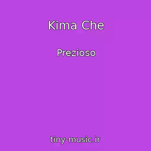 کاور آهنگ Kima Che از Prezioso