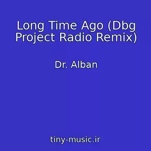 کاور آهنگ Long Time Ago (Dbg Project Radio Remix) از Dr. Alban
