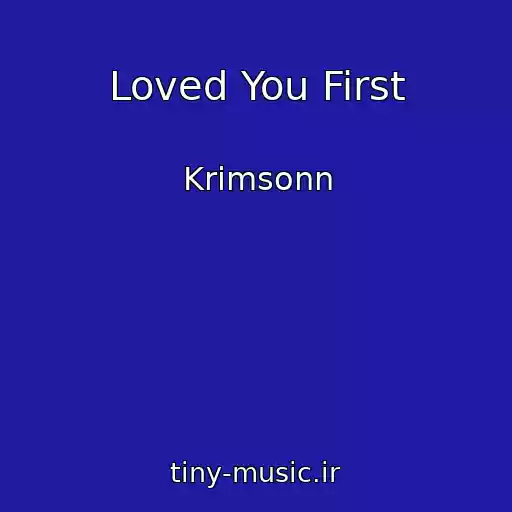 کاور آهنگ Loved You First از Krimsonn