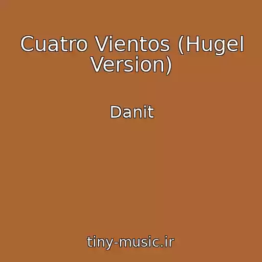 کاور آهنگ Cuatro Vientos (Hugel Version) از Danit