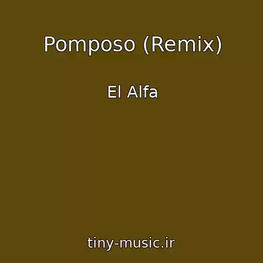 کاور آهنگ Pomposo (Remix) از El Alfa