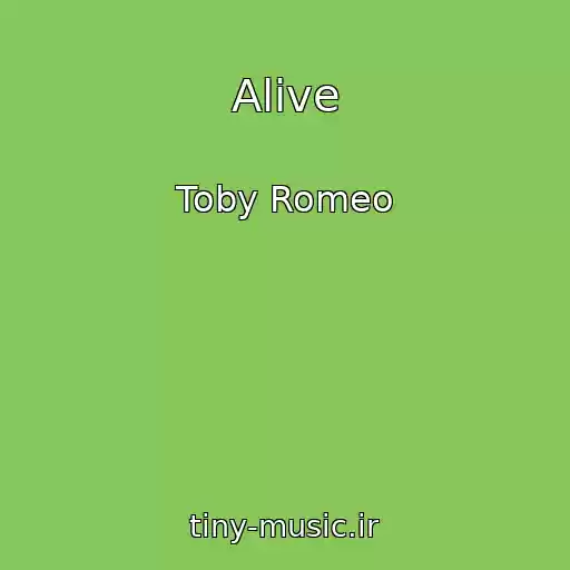 کاور آهنگ Alive از Toby Romeo