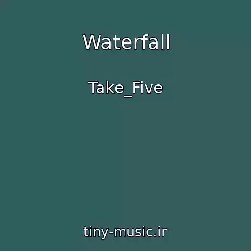 کاور آهنگ Waterfall از Take_Five