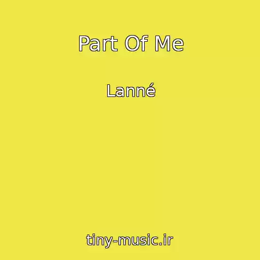کاور آهنگ Part Of Me از Lanné