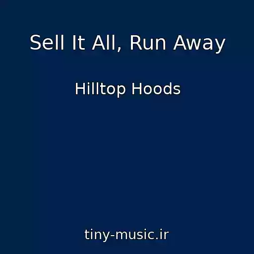 کاور آهنگ Sell It All, Run Away از Hilltop Hoods
