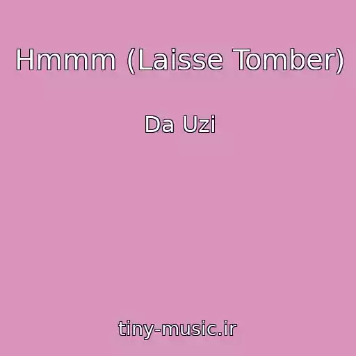 کاور آهنگ Hmmm (Laisse Tomber) از Da Uzi