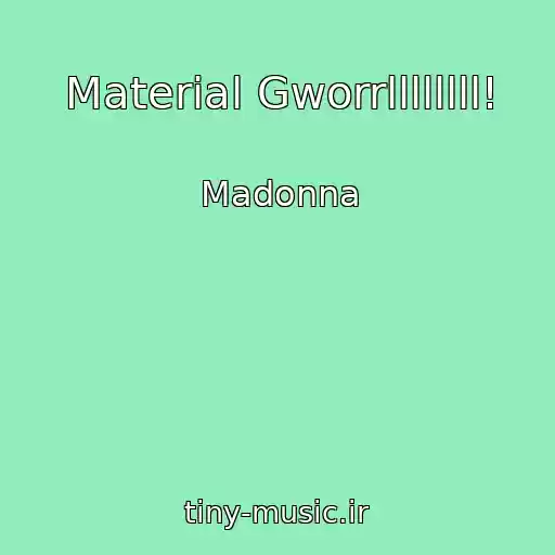کاور آهنگ Material Gworrllllllll! از Madonna