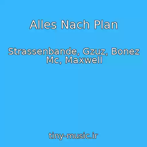 کاور آهنگ Alles Nach Plan از Strassenbande, Gzuz, Bonez Mc, Maxwell