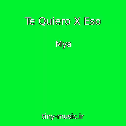 کاور آهنگ Te Quiero X Eso از Mya