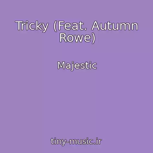 کاور آهنگ Tricky (Feat. Autumn Rowe) از Majestic