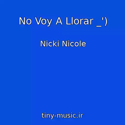 کاور آهنگ No Voy A Llorar _') از Nicki Nicole