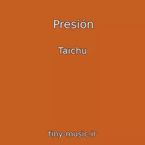 کاور آهنگ Presión از Taichu
