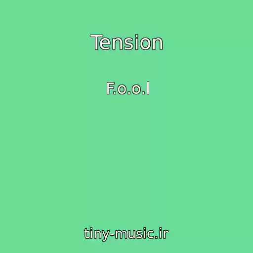 کاور آهنگ Tension از F.o.o.l