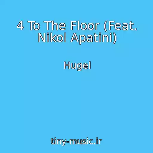 کاور آهنگ 4 To The Floor (Feat. Nikol Apatini) از Hugel
