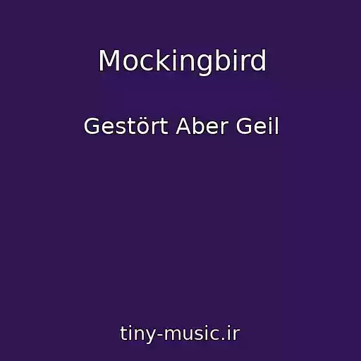 کاور آهنگ Mockingbird از Gestört Aber Geil