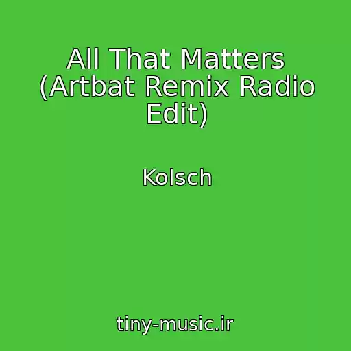 کاور آهنگ All That Matters (Artbat Remix Radio Edit) از Kolsch