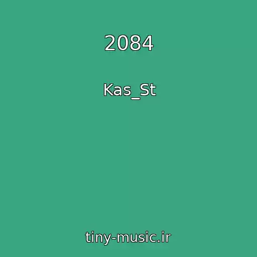 کاور آهنگ 2084 از Kas_St