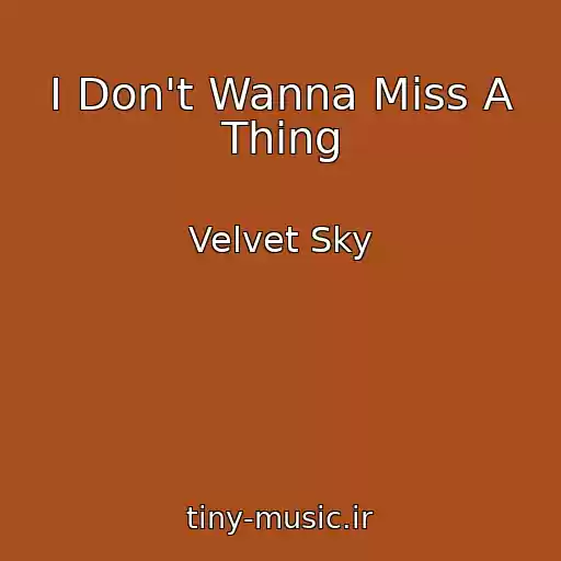 کاور آهنگ I Don't Wanna Miss A Thing از Velvet Sky