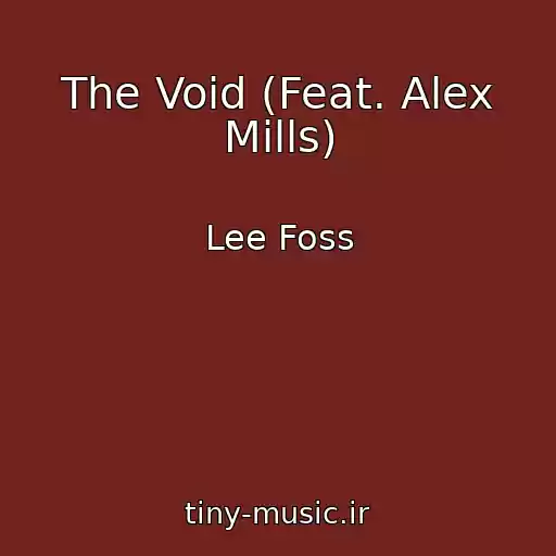 کاور آهنگ The Void (Feat. Alex Mills) از Lee Foss