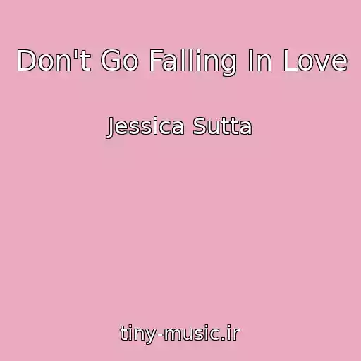 کاور آهنگ Don't Go Falling In Love از Jessica Sutta