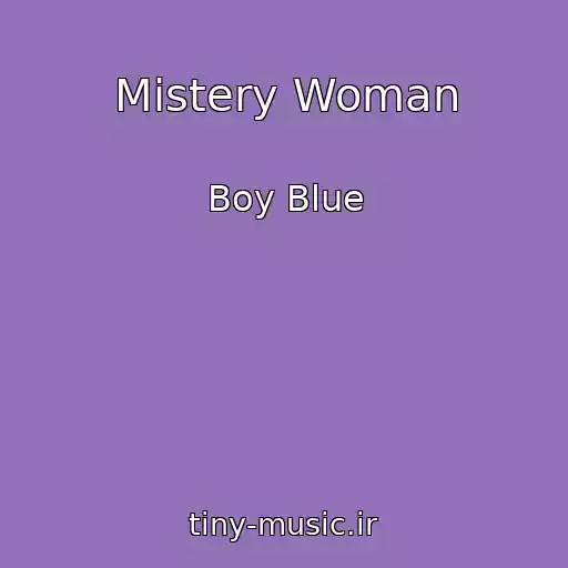 کاور آهنگ Mistery Woman از Boy Blue