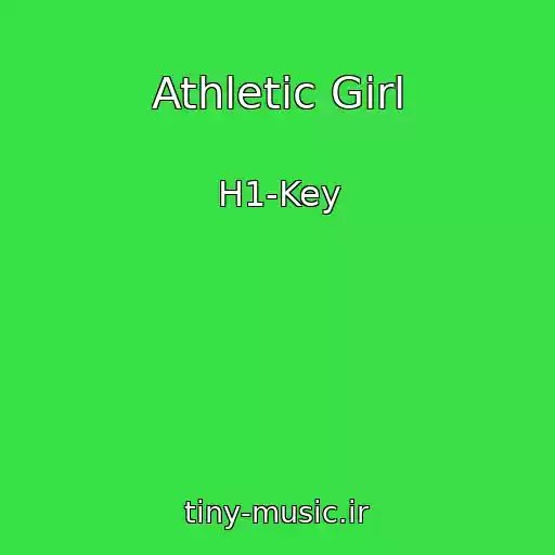 کاور آهنگ Athletic Girl از H1-Key