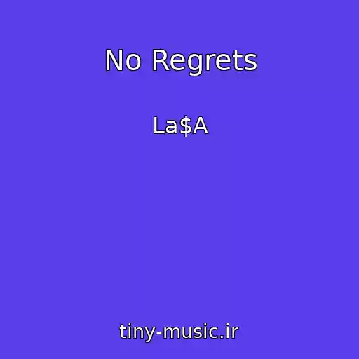 کاور آهنگ No Regrets از La$A