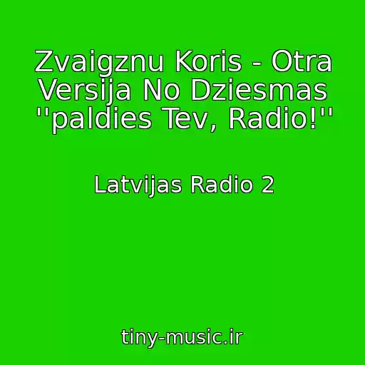 کاور آهنگ Zvaigznu Koris - Otra Versija No Dziesmas ''paldies Tev, Radio!'' از Latvijas Radio 2