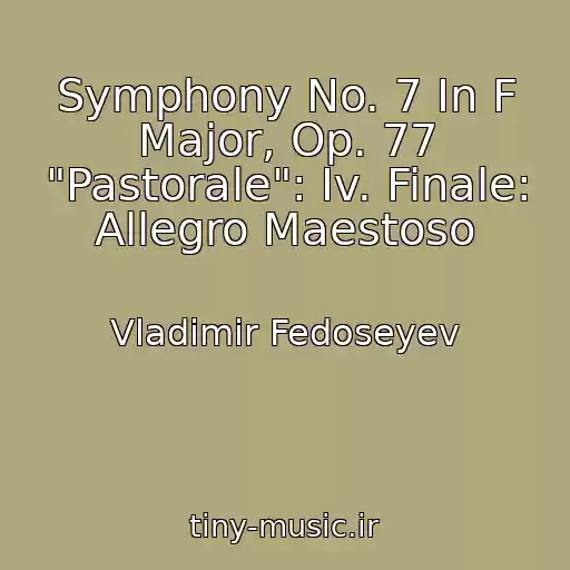 کاور آهنگ Symphony No. 7 In F Major, Op. 77 "Pastorale": Iv. Finale: Allegro Maestoso از Vladimir Fedoseyev