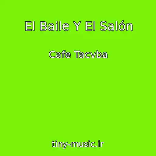 کاور آهنگ El Baile Y El Salón از Cafe Tacvba
