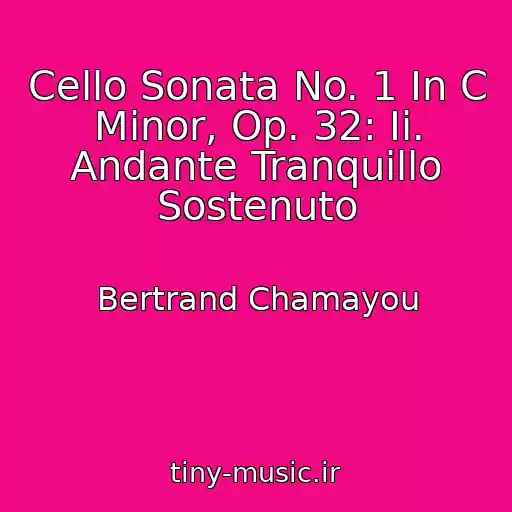 کاور آهنگ Cello Sonata No. 1 In C Minor, Op. 32: Ii. Andante Tranquillo Sostenuto از Bertrand Chamayou