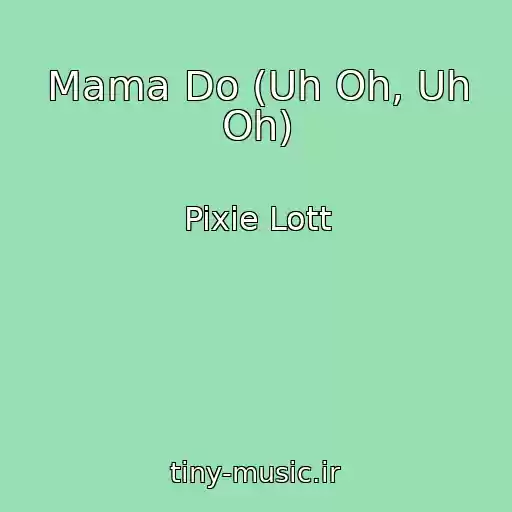 کاور آهنگ Mama Do (Uh Oh, Uh Oh) از Pixie Lott