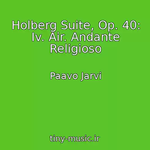 کاور آهنگ Holberg Suite, Op. 40: Iv. Air. Andante Religioso از Paavo Jarvi