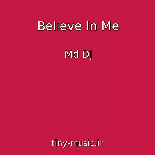 کاور آهنگ Believe In Me از Md Dj