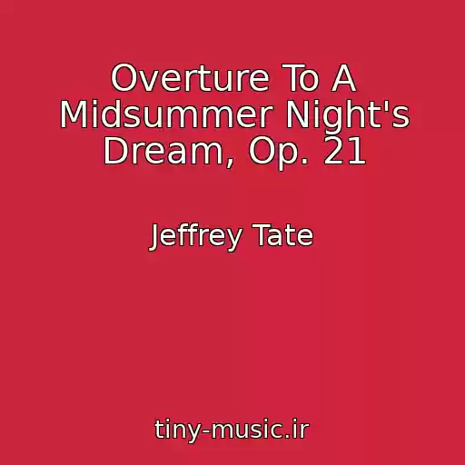 کاور آهنگ Overture To A Midsummer Night's Dream, Op. 21 از Jeffrey Tate