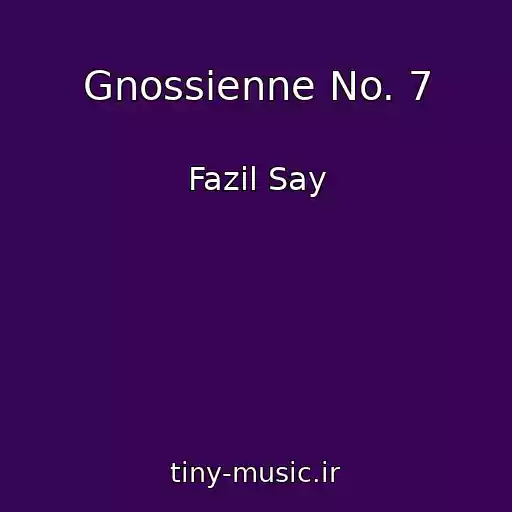 کاور آهنگ Gnossienne No. 7 از Fazil Say