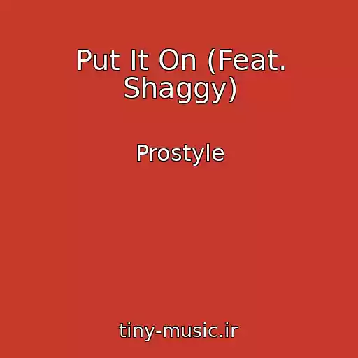کاور آهنگ Put It On (Feat. Shaggy) از Prostyle