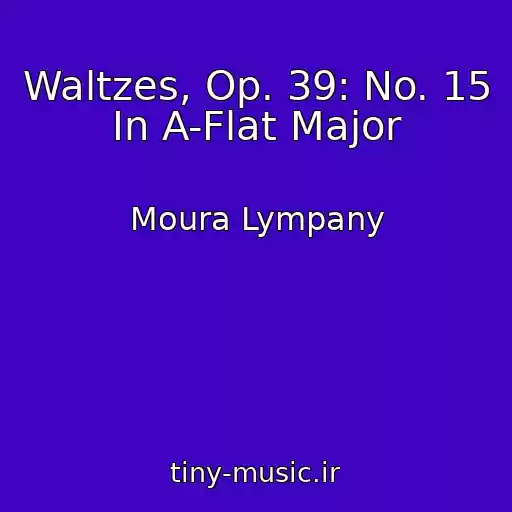 کاور آهنگ Waltzes, Op. 39: No. 15 In A-Flat Major از Moura Lympany