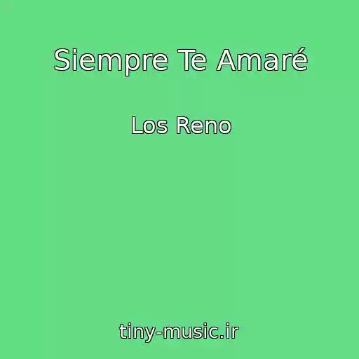 کاور آهنگ Siempre Te Amaré از Los Reno