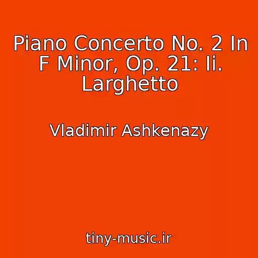 کاور آهنگ Piano Concerto No. 2 In F Minor, Op. 21: Ii. Larghetto از Vladimir Ashkenazy