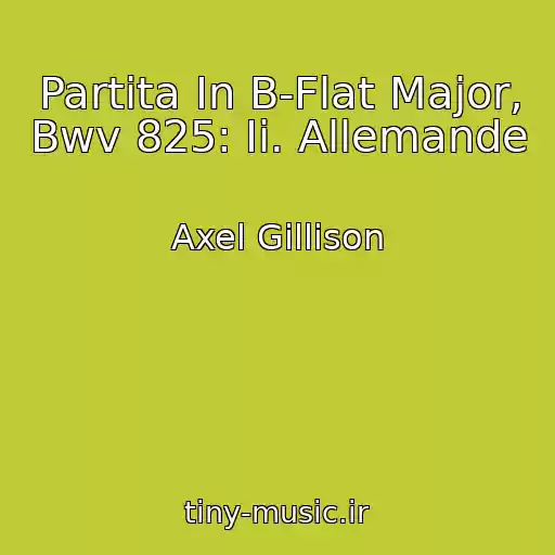 کاور آهنگ Partita In B-Flat Major, Bwv 825: Ii. Allemande از Axel Gillison