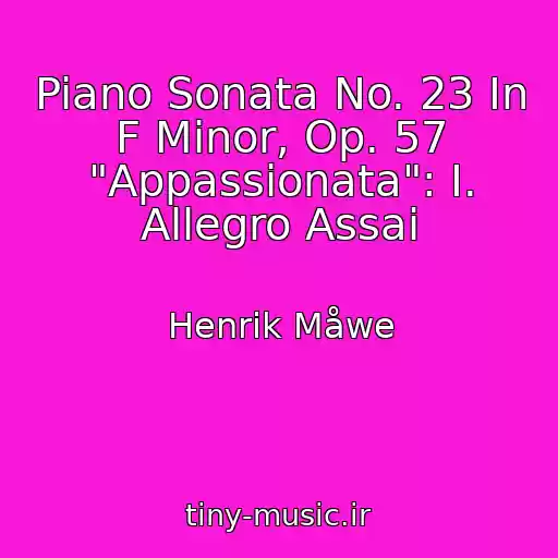 کاور آهنگ Piano Sonata No. 23 In F Minor, Op. 57 "Appassionata": I. Allegro Assai از Henrik Måwe