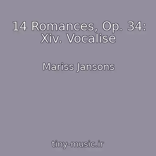 کاور آهنگ 14 Romances, Op. 34: Xiv. Vocalise از Mariss Jansons